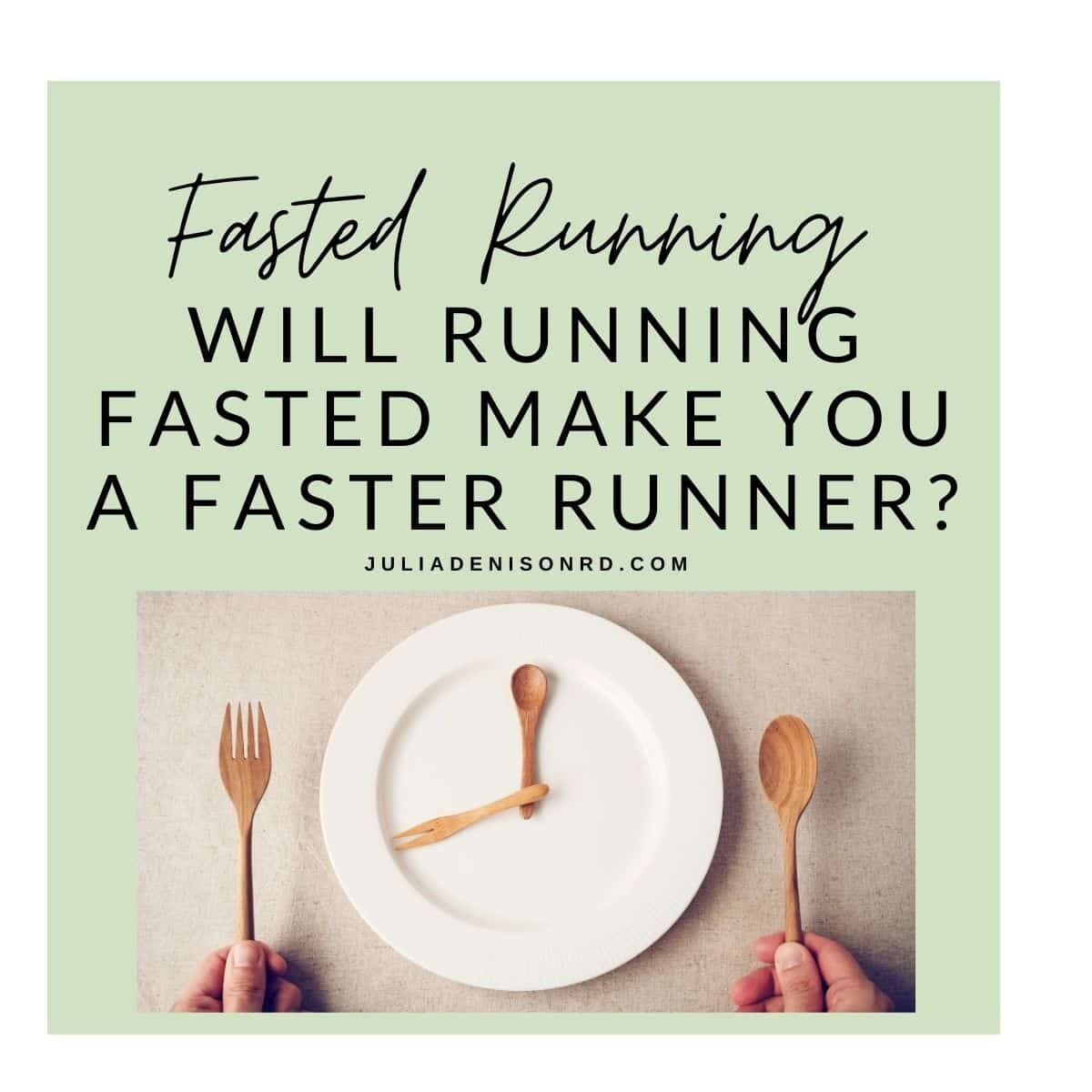Fasted Running, Will Running Fasted Make you a Faster Runner?